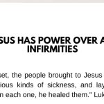 Jesus Has Power Over All Infirmities